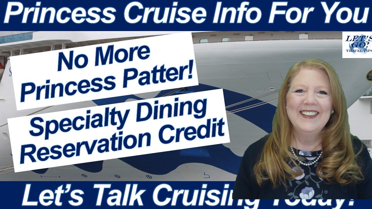 CRUISE NEWS! NO MORE PRINCESS PATTER SPECIALTY DINING RESERVATION ...