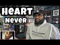 Heart - Never | REACTION