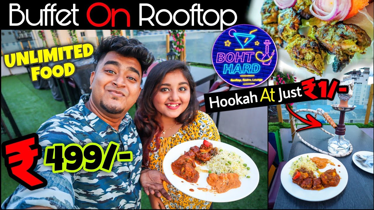 Rooftopএ Unlimited Buffet !!🔥😍 Hookah at ₹1/ BOHT HARD BUFFET