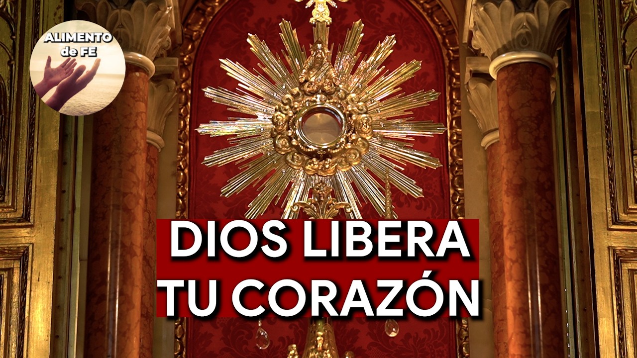 Oración de Liberación Interior ante Jesús Sacramentado | Alimento de Fe Oraciones