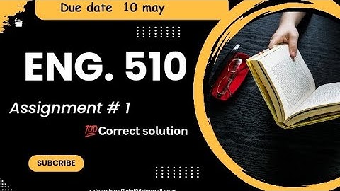 Eng 510 assignment 1 solution 2024 /correct solution /eng510 assignment solutions