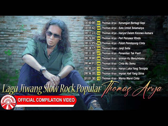 Thomas Arya - Lagu Jiwang Slow Rock Popular [Official Compilation Video HD] class=