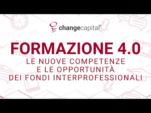 Formazione 4.0: Le nuove competenze e le opportunità dei fondi interprofessionali