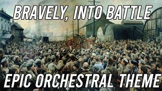 EPIC Soviet Orchestral Theme - Boldly, We Go Into Battle (Смело Мы в бой пойдем)