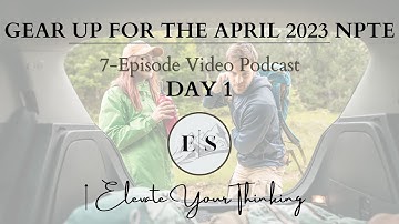 Day 1 - Gear Up for April 2023 NPTE!