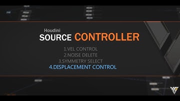 Source Controller | Displacement Conrol | VFX Grace