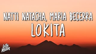 Natti Natasha, María Becerra - Lokita (Lyrics/Letra)