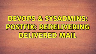 Famous DevOps & SysAdmins: Postfix: redelivering delivered mail Wealth
