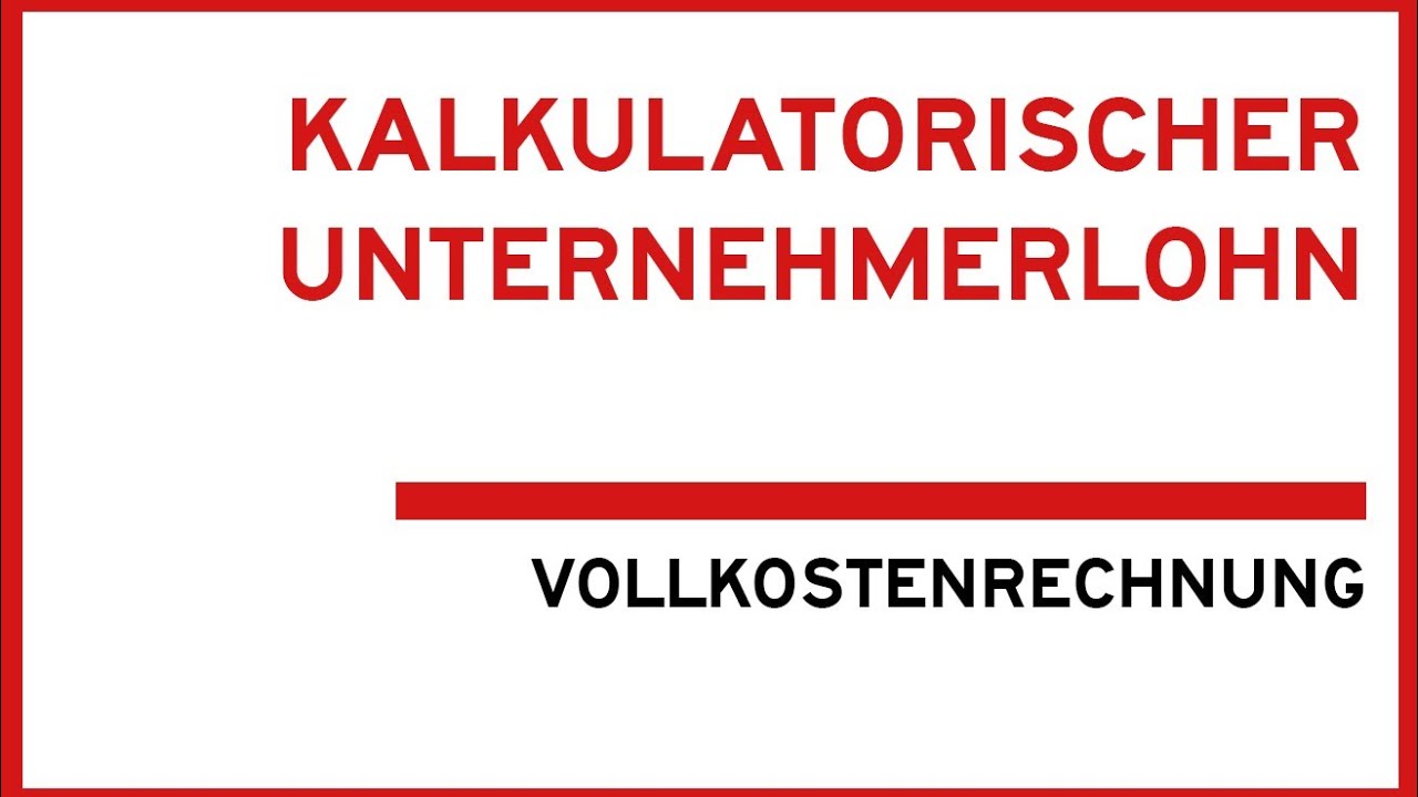 Update New Kalkulatorischer Unternehmerlohn erklärt | Vollkostenrechnung