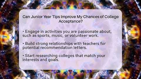 Can Junior Year Tips Improve My Chances of College Acceptance? | Junior Year Jumpstart News