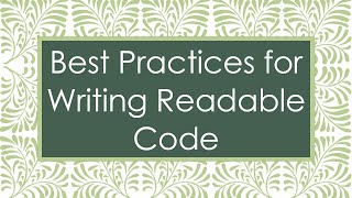 Best Practices for Writing Readable Code