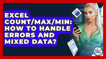 Excel COUNT/MAX/MIN: How To Handle Errors And Mixed Data? - Docs and Sheets Pro