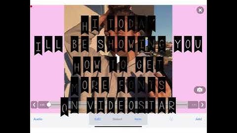 How to add your own fonts on video star