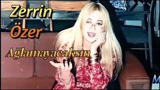 Zerrin Özer - Ağlamayacaksın