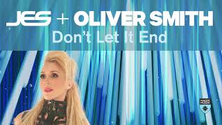 Jes & Oliver Smith - Don'T Let It End