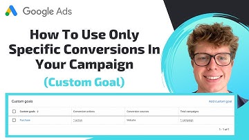How to Set Campaign-Specific Conversion Goals in Google Ads