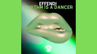 Dj Effendi - Rhythm Is A Dancer (Original Mix)