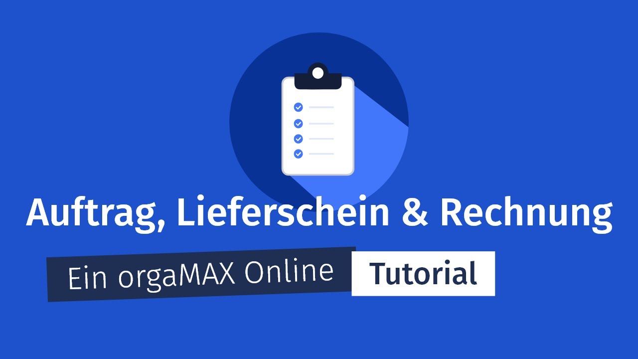 Update Auftrag, Lieferschein \u0026 Rechnung - orgaMAX Online Tutorial