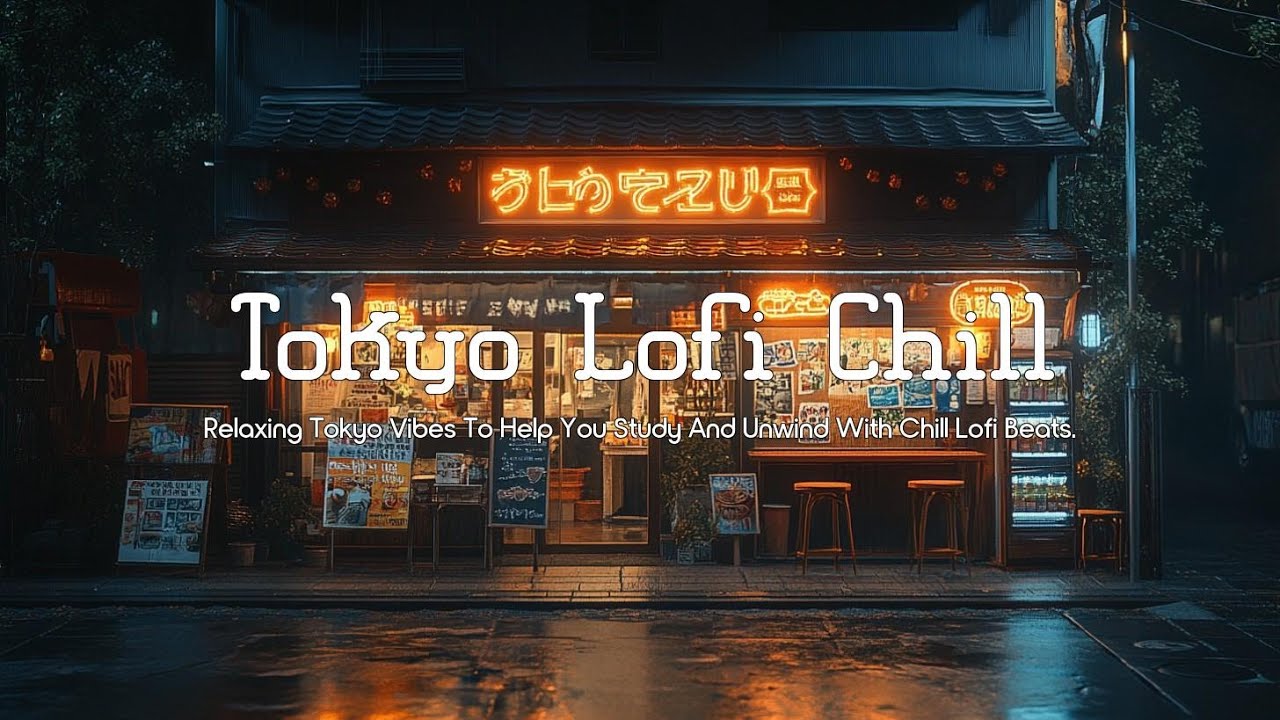Tokyo Lofi Chill Beats Perfect Lofi Hip Hop Music Playlist For Study tokyo-lofi-chill-beats-perfect-lofi-hip-hop-music-playlist-for-study