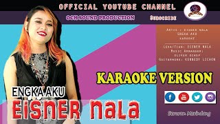Download Lagu EISNER NALA_ENGKA AKU KARAOKE MP3