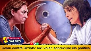 Ada Colau contra Sílvia Orriols: així volen sobreviure els polítics de tota la vida /2025 10 07
