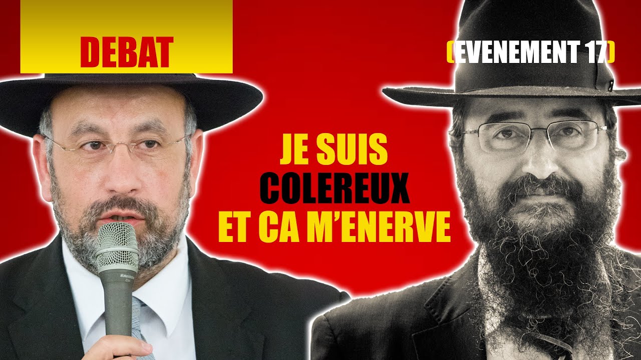 RAV BENCHETRIT ET RAV TOUITOU - JE SUIS COLÉREUX ET CA M'ENERVE - DEBAT 17