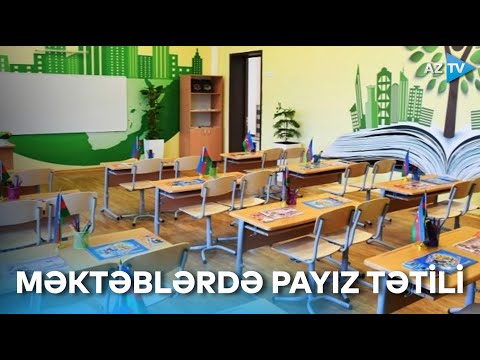 Məktəblərdə payız tətili başlayacaq