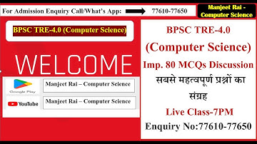 BPSC TRE-4.0 (Computer Science) Imp. 80 MCQs Discussion #bpsctre4 #bpscteacher  By Manjeet Rai