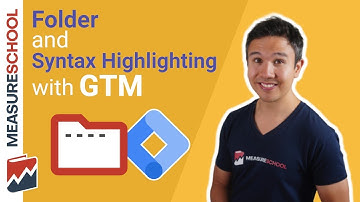 Folders & Syntax Highlighting in Google Tag Manager