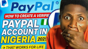 How To Create A PayPal Account In Nigeria🇳🇬 2025 - No VPN