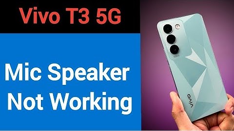 Vivo T3 5G mic speaker not working, Vivo T3 5G ka microphone problem solve kaise kare