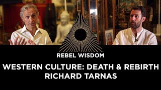 Western Culture: Death & Rebirth, with Richard Tarnas