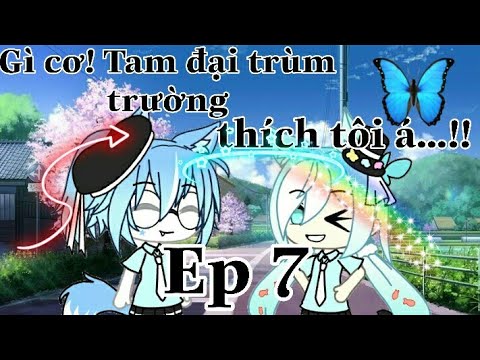 Video #Truyện : Gì cơ! Tam đại trùm trường thích tôi á...!!... - youtube