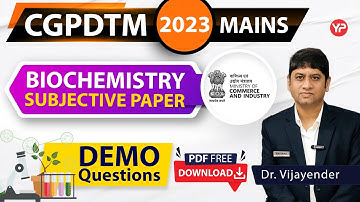 Biochemistry Descriptive exam preparation CGPDTM Mains 2023 | Download Demo Questions