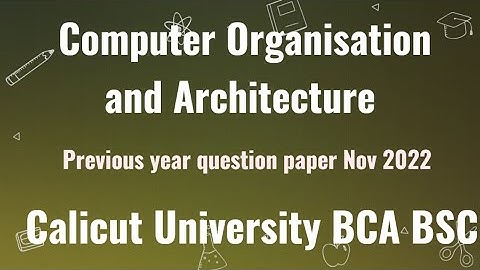 Computer organisation previous year question paper Nov 2022 Calicut University  BSC BCA