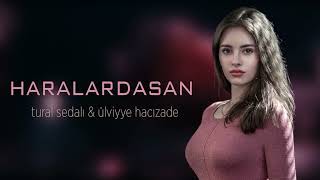 Tural Sedalı ft Ülviyye Hacızade - Haralardasan Tiktok Remix 2024 🎧 Resimi