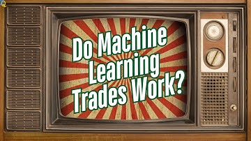 Do Machine Learning AI Automated Trading Systems Work?