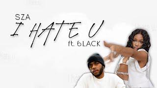 SZA - I Hate U ft. 6LACK (Official Remix)
