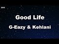 Good Life - G-Eazy & Kehlani Karaoke 【No Guide Melody】 Instrumental