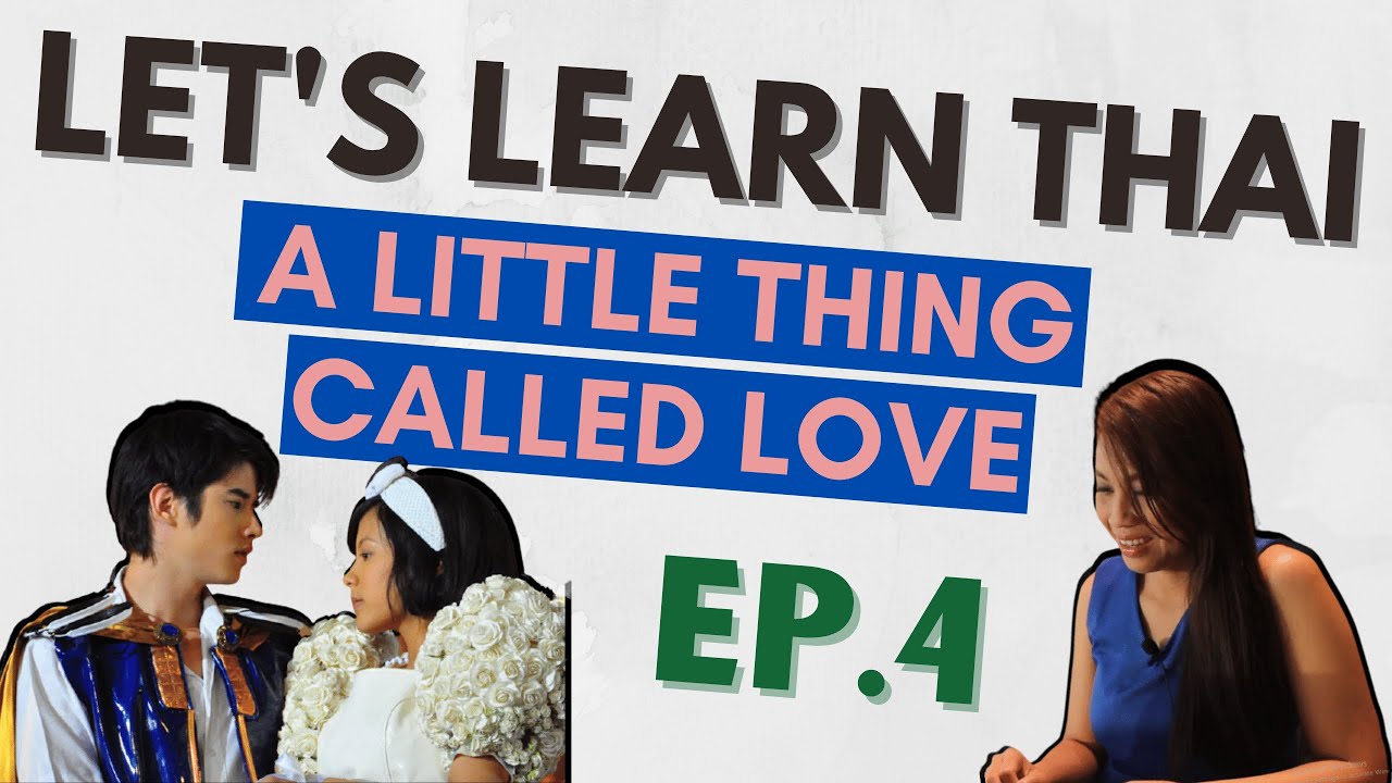 Learn Thai from Thai Movie "The Little Thing Called Love" + Reaction (Let's Learn Thai S6 EP4)