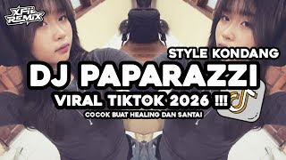Download lagu DJ PAPARAZZI - LADY GAGA STYLE KONDANG VIRAL TIKTOK 2026 !!! 