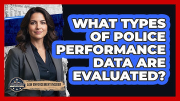 What Types Of Police Performance Data Are Evaluated?
