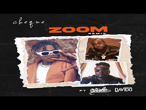 Cheque - Zoom Remix ft Wale, DaVido
