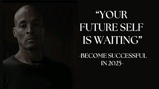 YOUR FUTURE SELF IS WAITING | Best Motivational Video 2025