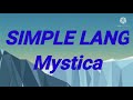 SIMPLE LANG ( Lyric Video) BY: MYSTICA