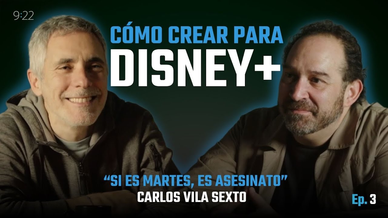 Cómo escribir para DISNEY+: Carlos Vila (Si es martes es asesinato) | 9:22