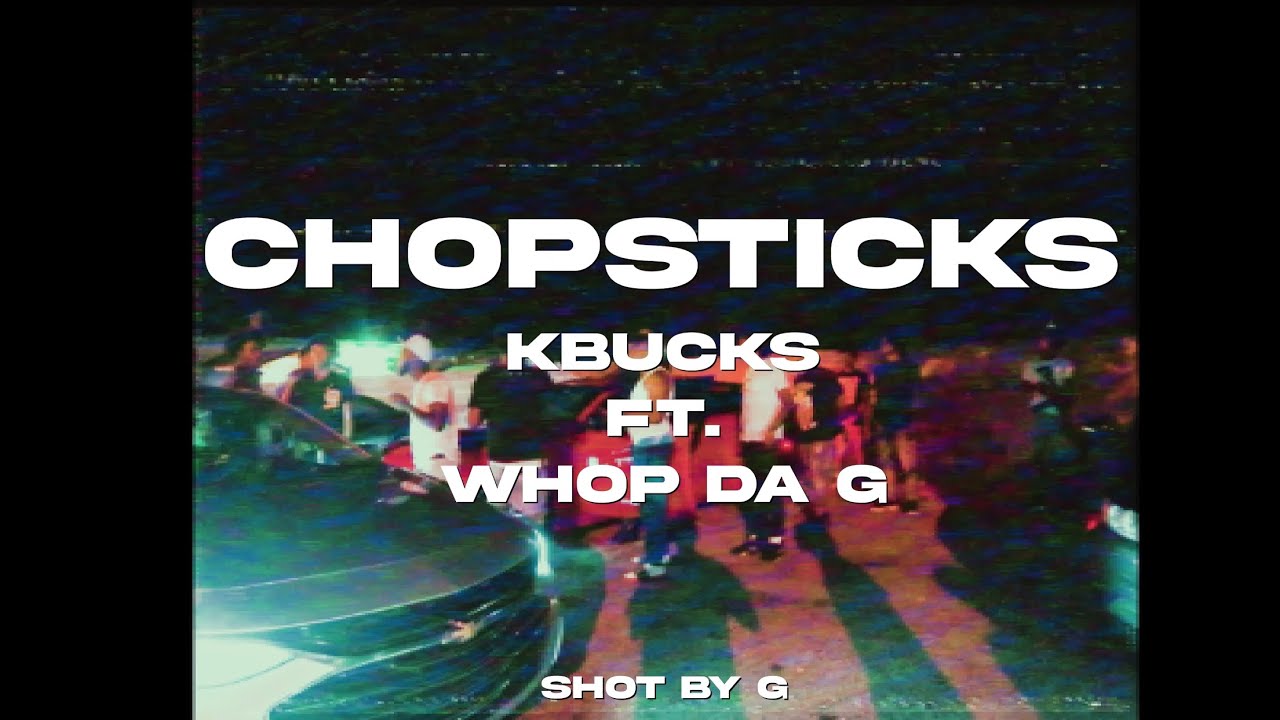 Watch KBucks - Chopsticks feat. WhopDaG (Official Music Video) Dir. by @vibeguysmedia on YouTube Watch KBucks - Chopsticks feat. WhopDaG (Official Music Video) Dir. by @vibeguysmedia on YouTube