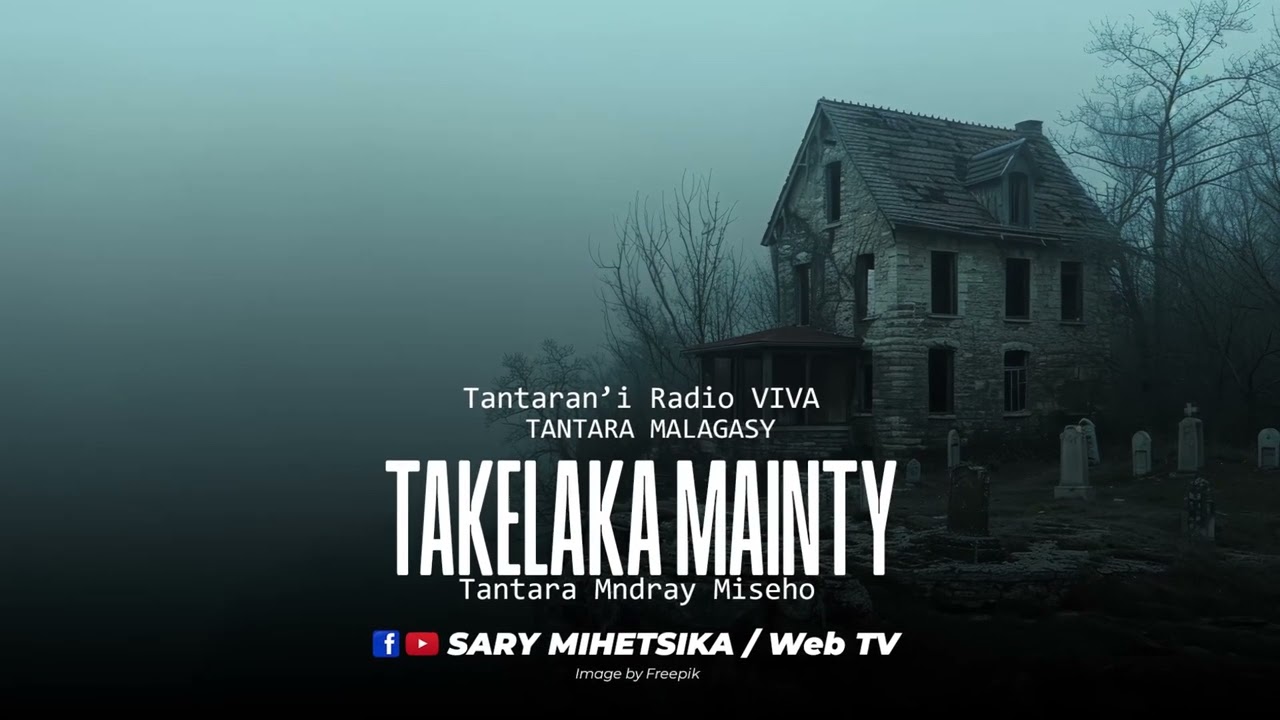 Tantara Malagasy - TAKELAKA MAINTY (Tantaran'i VIVA Radio) Tantara Indray Mihaino