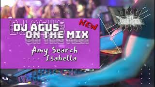 DJ AGUS ON THE MIX - ISABELLA ( AMY SEARCH ) REMIX TERBARU ATHENA BANJARMASIN 2023