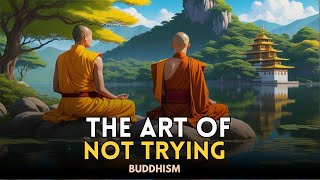 The Art of Not Trying | Buddhism by Wealthy Journey 78 views 3 weeks ago 3 minutes, 22 seconds